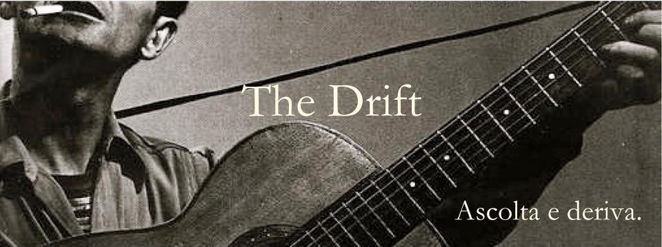 The Drift – Ascolta e Deriva